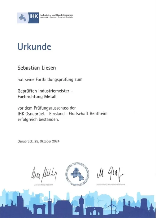 Urkunde der IHK Osnabrück-Emsland-Grafschaft Bentheim: Sebastian Liesen hat die Fortbildungsprüfung zum Geprüften Industriemeister Fachrichtung Metall am 25. Oktober 2024 bestanden
